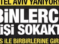 İsrail yanıyor! Yüzbinlerce kişi sokakta..