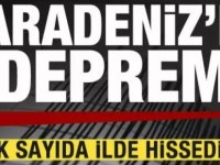 Karadeniz'de şiddetli Deprem!