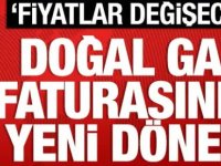 Doğalgaz faturalarında yeni dönem!