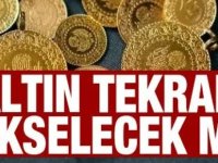 Altın fiyatları yeniden yükselir mi?