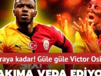 Victor Osimhen veda ediyor!