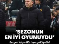 Sergen Yalçın, "Sezonun en iyi futbolunu oynadık."