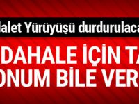 Adalet Yürüyüşü durdurulacak tam konum bile verdi!