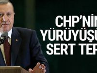 Erdoğan'dan CHP'nin yürüyüşüne çok sert sözler
