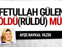 Fethullah Gülen öldü(rüldü) mü?