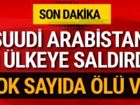 Suudi Arabistan o ülkeye saldırdı! Çok sayıda ölü var