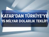 Katar'dan Türkiye'ye 15 milyar dolarlık teklif