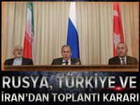 Rusya, Türkiye ve İran temsilcileri Tahran’da görüşecek