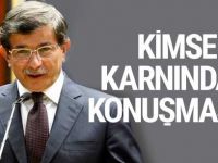 Davutoğlu'ndan sert çıkış kimse karnından konuşmasın!