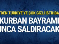 Türkiye'ye uyarı: Kurban Bayramı boyunca saldıracaklar!