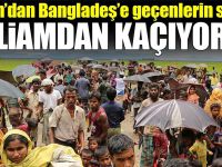 BM: 60 bin Arakanlı Müslüman Bangladeş'e geçti!