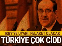 Maliki IKBY'yi uyardı: Felaket olacak, Türkiye çok ciddi