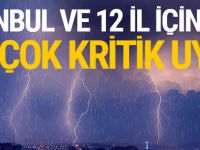 Hava durumu İstanbul ve 12 ile önemli uyarı