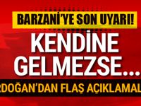 Erdoğan'dan Barzani'ye son uyarı! Kendine gelmezse...