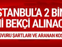 İstanbul'a 2 bin yeni bekçi alınacak! İşte başvuru şartları ve aranan koşullar