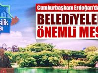 Son dakika haberi: Cumhurbaşkanı Erdoğan’dan belediyelere önemli mesaj
