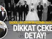 Sadullah Ergin'in kızının düğününde ilginç detay!