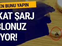 Dikkat şarj kablonuz ölüyor hemen bunu yapın!