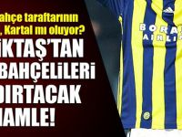 Beşiktaş'tan Fenerbahçelileri kızdıracak hamle!