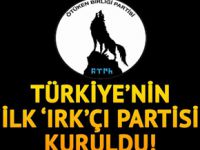 Türkiye'nin ilk 'ırk'çı partisi kuruldu